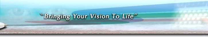 Bringing Your Vision To Life